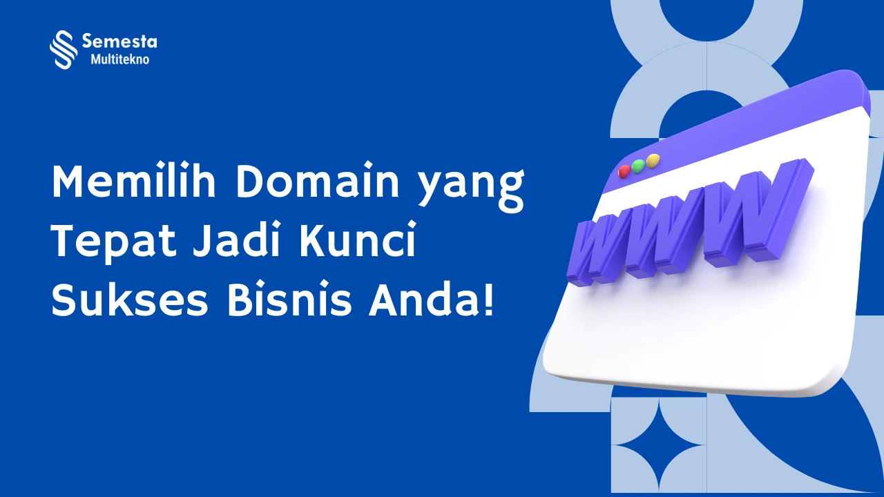 Bagaimana Memilih Domain yang Tepat untuk Bisnis Anda