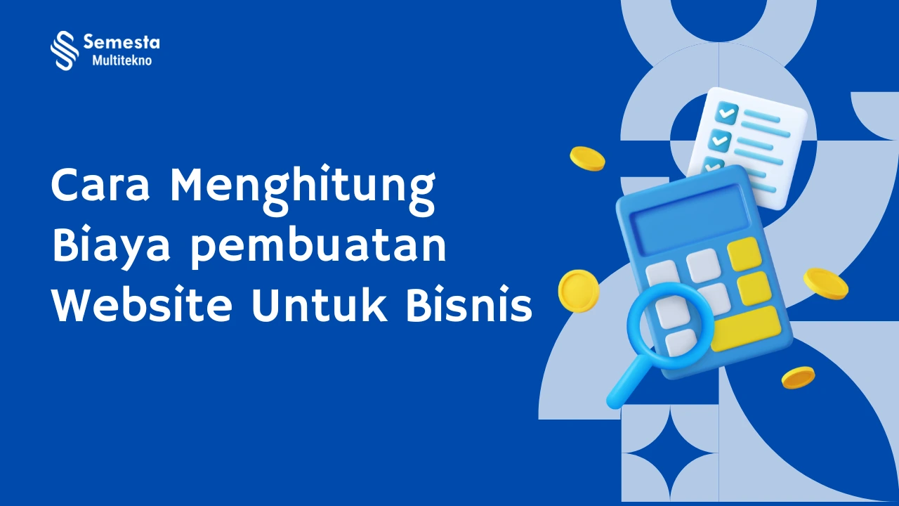 Cara Menghitung Biaya Pembuatan Website untuk Bisnis