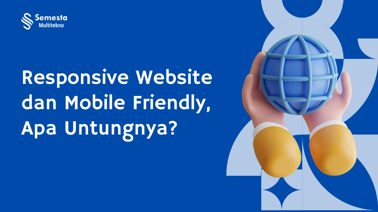Keuntungan Website Responsif dan Mobile-Friendly untuk Bisnis