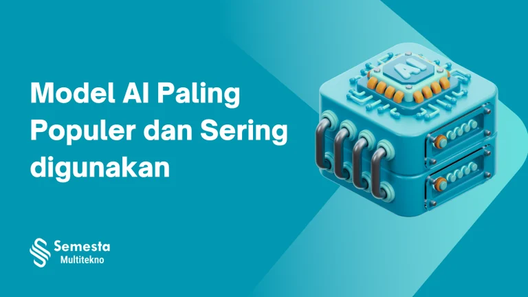 Model AI Paling Populer dan Bagaimana Mereka Digunakan