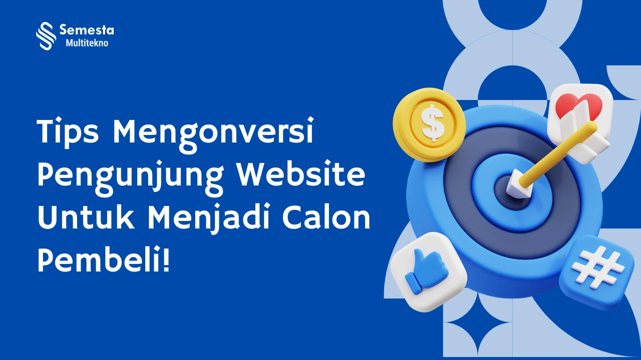 Optimasi Website untuk Konversi: Tips Memaksimalkan Pengunjung Jadi Pelanggan